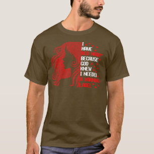 T-shirt J'Ai Les Cheveux Rouges Parce Que Dieu Savait Que