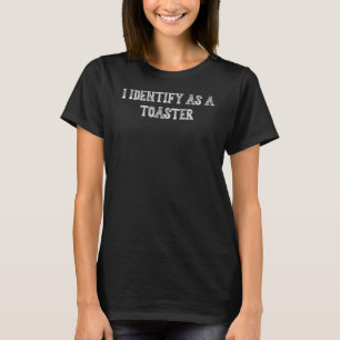 T-shirt J'Ai L'Identité D'Un Humour Toaster En Disant