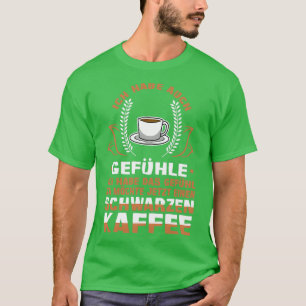 T-shirt J'ai l'impression de vouloir un café noir maintena