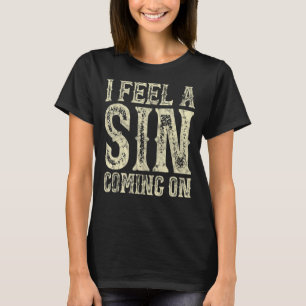 T-shirt J'Ai L'Impression Qu'Un Péché Se Met En Drôle