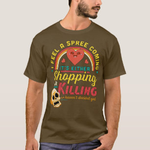 T-shirt J'Ai L'Impression Qu'Un Spree Venait Sur Son Shopp