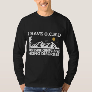 T-shirt J'Ai L'OC.H.D. Obsessionnel Compulsif Randonnée Di