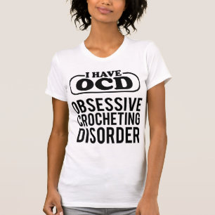T-shirt J'Ai L'OCD : Trouble obsessionnel du crocheting
