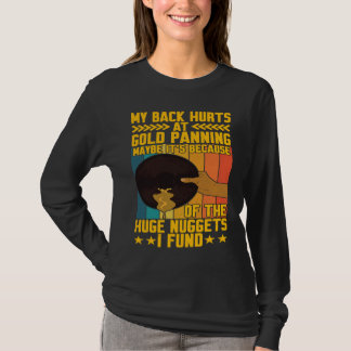 T-shirt J'ai mal au dos Chercheur d'or Pépites énormes Or