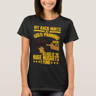 T-shirt J'ai mal au dos Chercheur d'or Pépites énormes Or