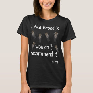 T-shirt J'ai mangé Brood X Cicadas Funny Cicada Appareils