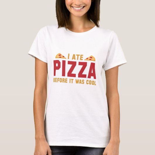 T-shirt J'Ai Mangé De La Pizza Avant D'Être Cool (Devant)