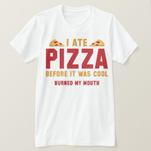 T-shirt J'ai Mangé de la Pizza Avant que ça Soit Cool