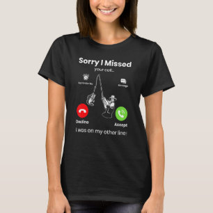 T-shirt J'ai Manqué Votre Appel Était Sur L'autre Ligne Ho