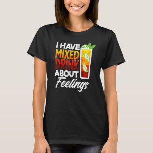 T-shirt J'Ai Mélangé Un Verre À Propos Des Sentiments Thé