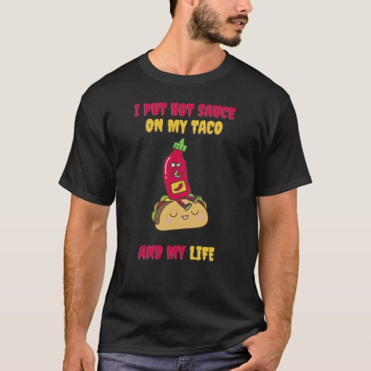 T-shirt J'Ai Mis De La Sauce Chaude Sur Mes Tacos (Devant)
