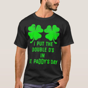 T-shirt J'Ai Mis Double Ds St Paddys Day Funny St patrick 