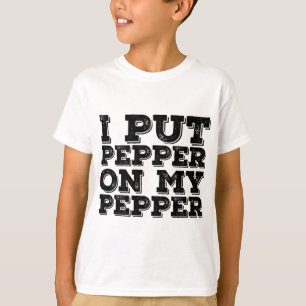 T-shirt J'AI MIS DU PEPPER SUR MON PEPPER Funny Cheese Piz