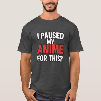 T-shirt j'ai mis en pause ma famille d'anime