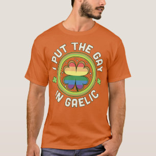 T-shirt J'ai mis Gay en gaélique LGBTQ Jour de la Saint Pa