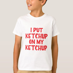 T-shirt J'Ai Mis Ketchup Sur Mon Ketchup