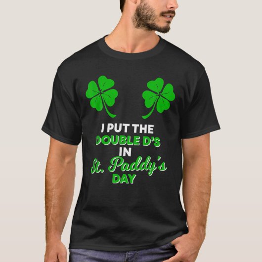 T-shirt J'ai mis le Double D's à St Paddy's Day (Devant)
