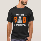 T-shirt J'Ai Mis Le Mal Dans Badminton Badminton (Devant)