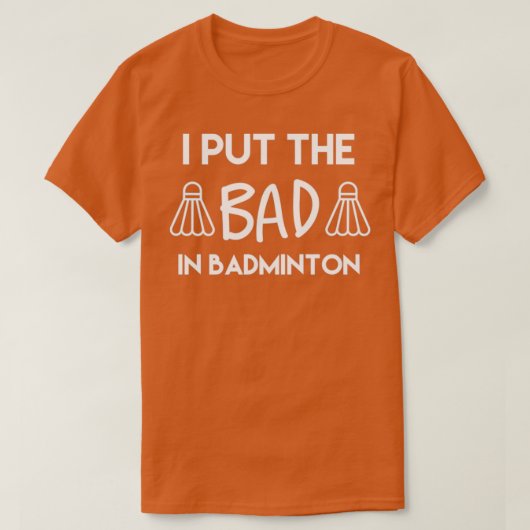T-shirt J'ai mis le mal dans Badminton T 15 (Design devant)