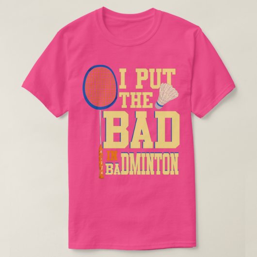 T-shirt J'Ai Mis Le Mauvais Dans Badminton Pour Badminton (Design devant)
