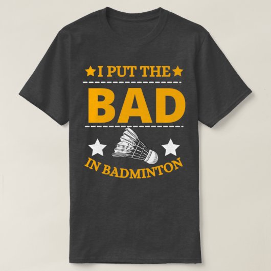T-shirt J'Ai Mis Le Mauvais Dans Badminton T 12 (Design devant)