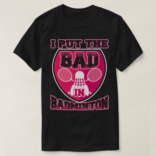 T-shirt J'Ai Mis Le Mauvais Dans Badminton T 14 (Design devant)
