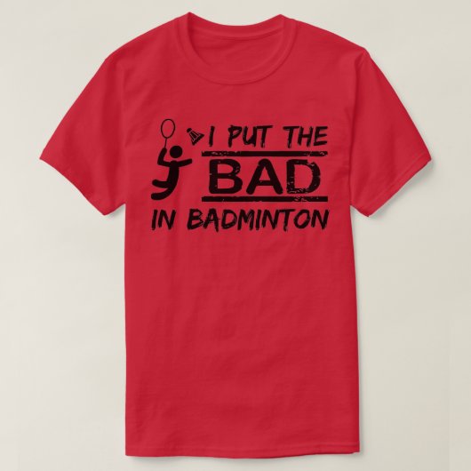 T-shirt J'Ai Mis Le Mauvais Dans Badminton T 4 (Design devant)