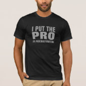 T-SHIRT J'AI MIS LE PRO DANS LA PROCRASTINATION (Devant)