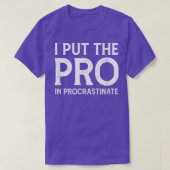 T-shirt J'ai mis le Pro dans Procrastinate (Design devant)