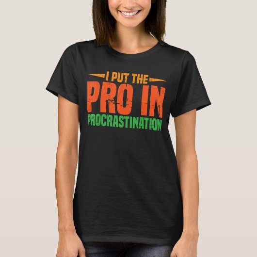 T-shirt J'Ai Mis Le Pro En Procrastination (Devant)