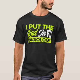 T-shirt J'ai mis le rad dans radiologie radiologue technic