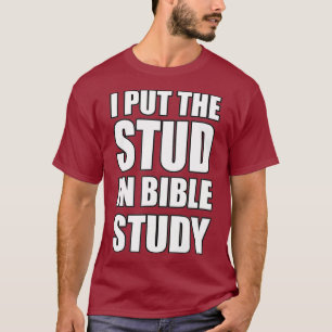 T-shirt J'Ai Mis Le Stud Dans L'Étude De La Bible Jésus-Ch