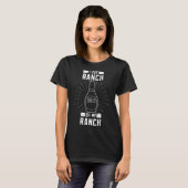 T-shirt J'ai mis un ranch sur mon ranch Barbecue cuit Ranc (Devant entier)