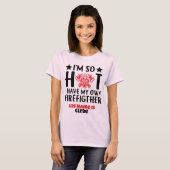 T-shirt J'ai mon propre pompier. (Devant entier)