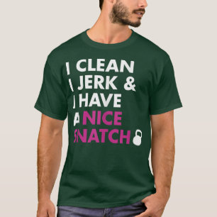 T-shirt J'ai nettoyé I Jerk et j'ai une jolie Kettlebell S