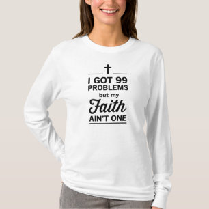 T-shirt J'ai obtenu 99 problèmes mais ma foi n'est pas un
