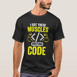 T-shirt J'Ai Obtenu Ces Muscles Code Écriture Codeur Ordin