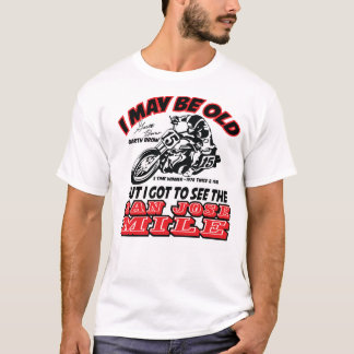 T-SHIRT J'AI OBTENU DE VOIR LE SAN JOSE MILE-GARTH