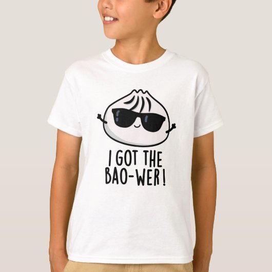 T-shirt J'Ai Obtenu Le Bao-wer Funny Dimsum Pun (Devant)