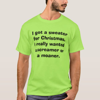 T-shirt J'ai obtenu un chandail pour Noël. J'ai vraiment
