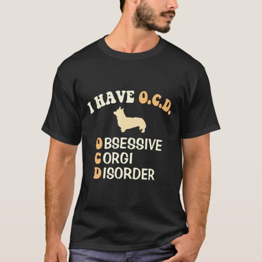 T-shirt J'Ai Ocd Obsessionnel Corgi Trouble Chien (Devant)