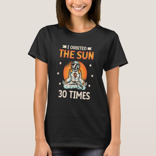 T-shirt J'Ai Orbité Le Soleil 30 Fois planète Astronaut He (Devant)