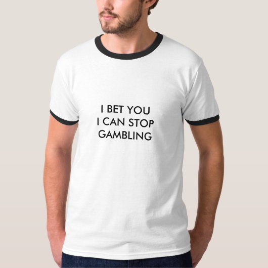 T-SHIRT J'AI PARIÉ QUE YOUI PEUT STOPGAMBLING (Devant)