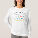 T-shirt J'ai pas, je prépare la rentrée scolaire<br><div class="desc">Humoristique. je peux pas,  je prépare la rentrée scolaire de mes p'tits bou't'choux.</div>