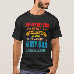 T-shirt J'Ai Passé Mes 20 Ans À Être Un Parent À Temps Ple