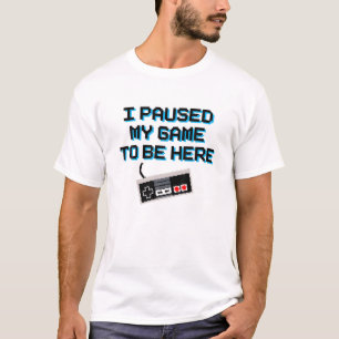 T-shirt J'AI PAUSÉ MON JEU À ÊTRE ICI - Retro 8-Bit Gamer 