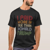 T-shirt J'Ai Payé Plus D'Impôt Que Donald Trump Funny Pro (Devant)