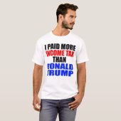 T-SHIRT "J'AI PAYÉ PLUS D'IMPÔT SUR LE REVENU QUE DONALD T (Devant entier)