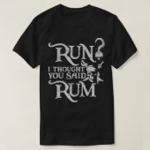 T-shirt J'Ai Pensé Que Vous Avez Dit Rum Drôle Pirate Cour (Design devant)