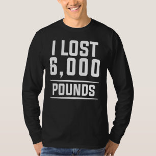 T-shirt J'Ai Perdu 6000 Livres Perte De Poids Entraînement